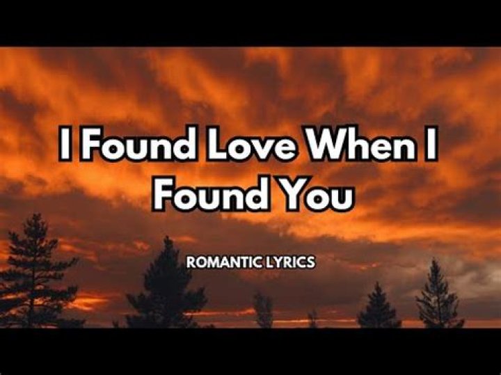 I found love when i found you cause i need you when i say i love you lyrics