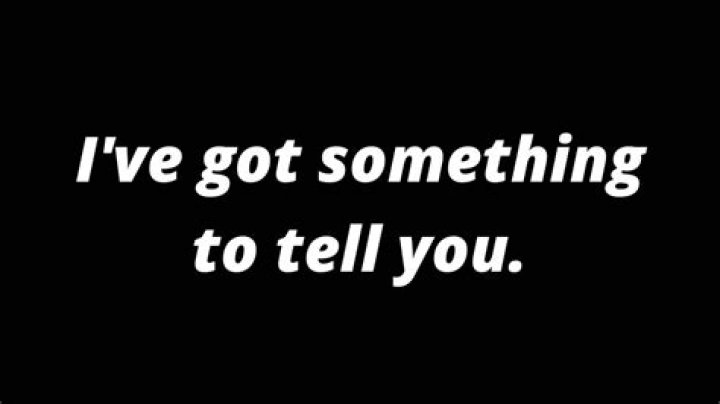 I got something to tell you lyrics