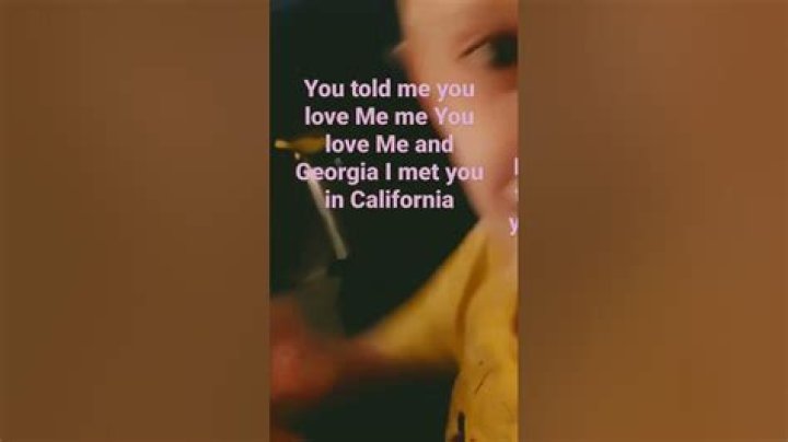 I met you in california you told me you loved him in georgia lyrics
