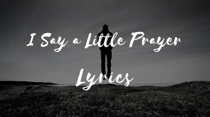 I say a prayer lyrics