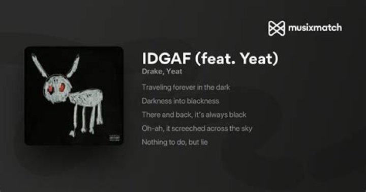 Idgaf drake lyrics