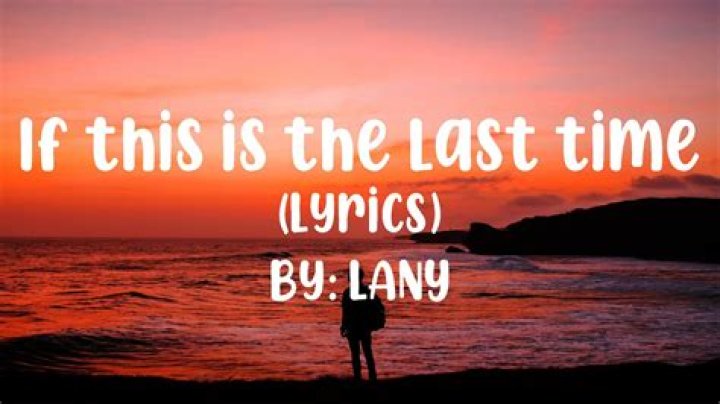 If this is the last time lyrics