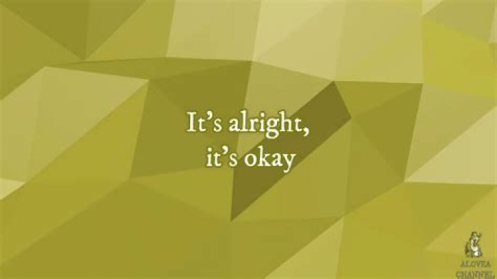 Its alright its okay lyrics