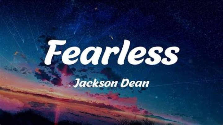 Jackson dean fearless lyrics