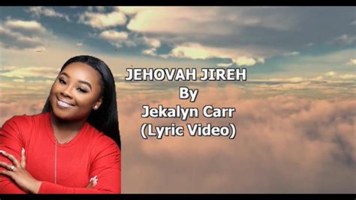 Jehovah jireh by jekaylyn carr lyrics