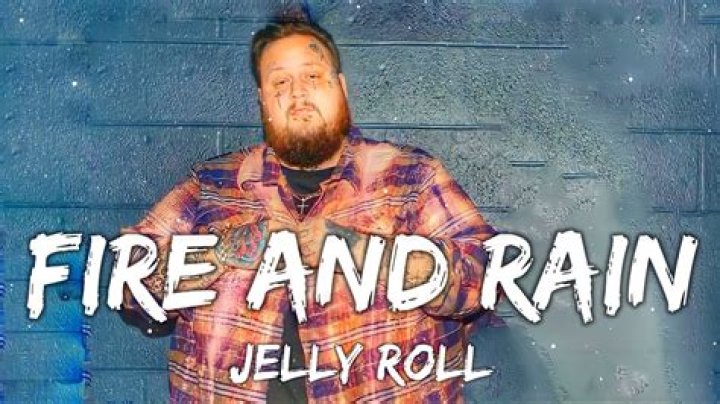 Jelly roll fire and rain lyrics