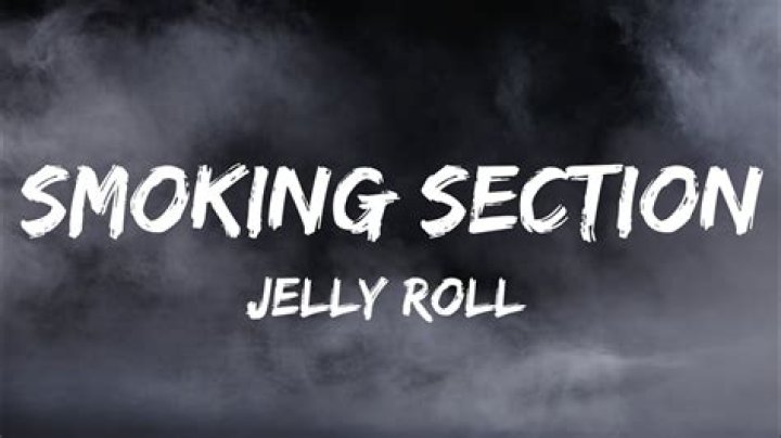 Jelly roll smoking section lyrics