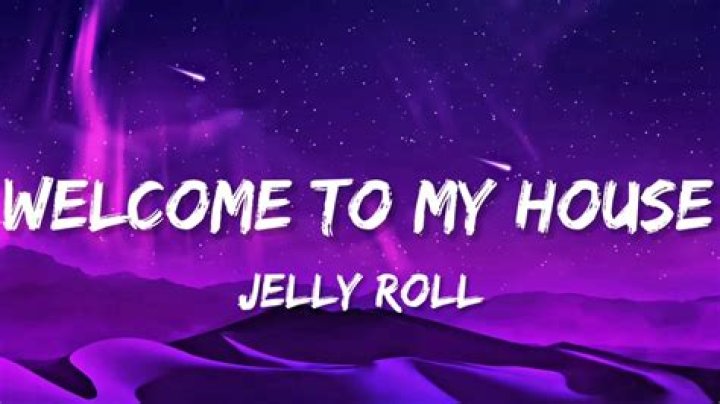 Jelly roll welcome to my house lyrics