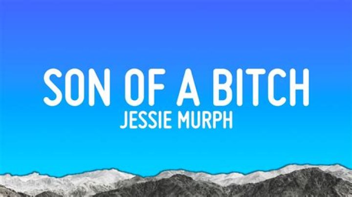 Jessie murphy son of a bitch lyrics