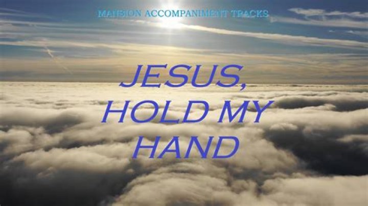 Jesus, hold my hand lyrics