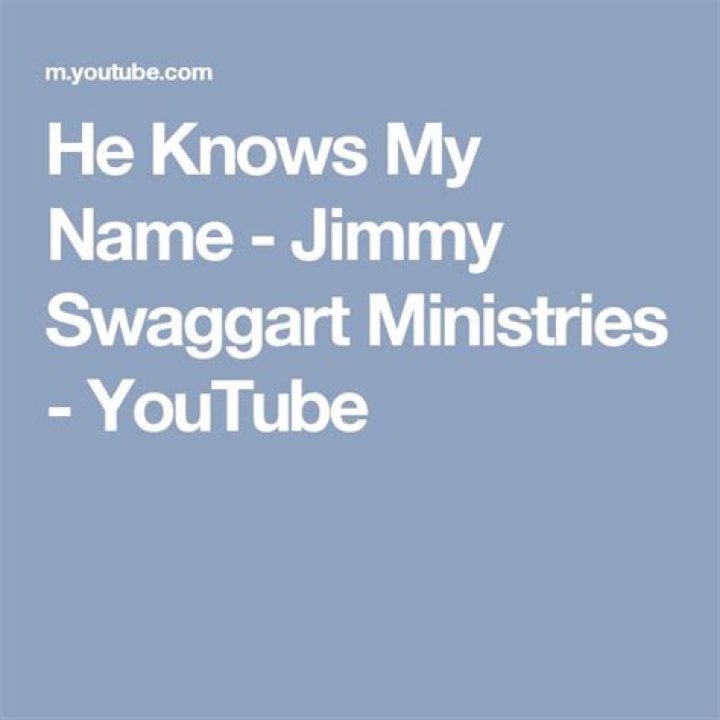Jimmy swaggart, he knows my name lyrics lyrics