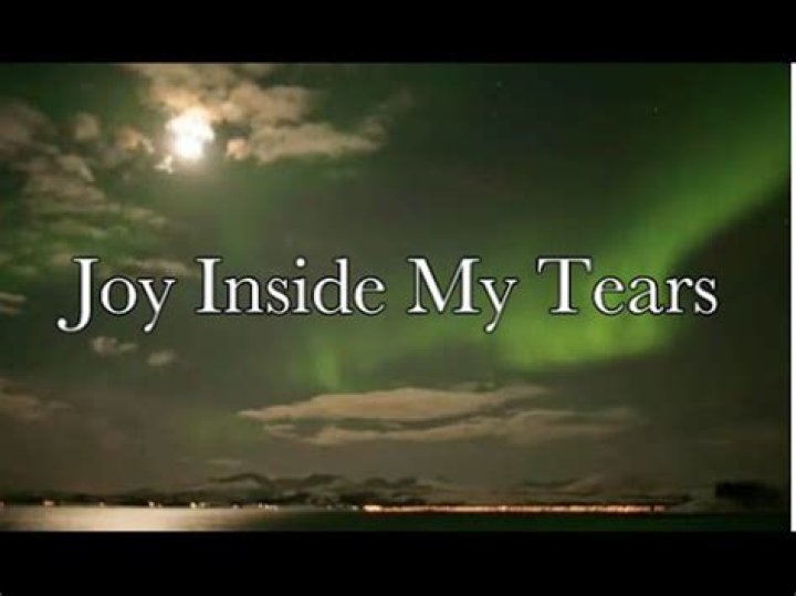 Joy inside my tears lyrics