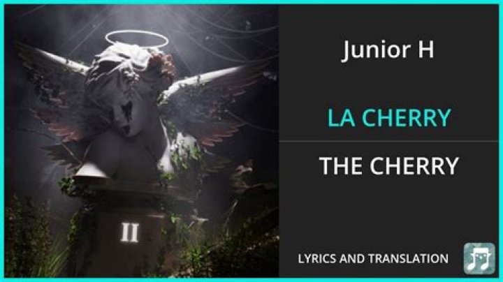 Junior H LA CHERRY Lyrics English Translation