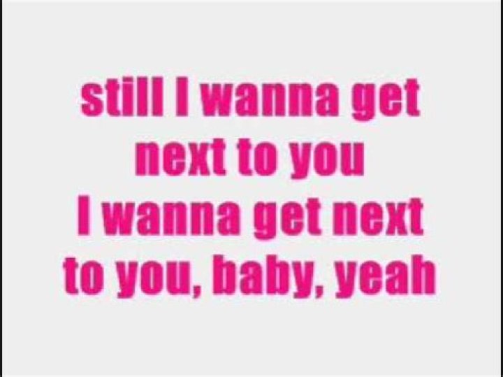 Just wanna get next to you lyrics
