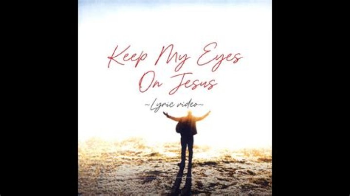Keep my eyes on jesus lyrics