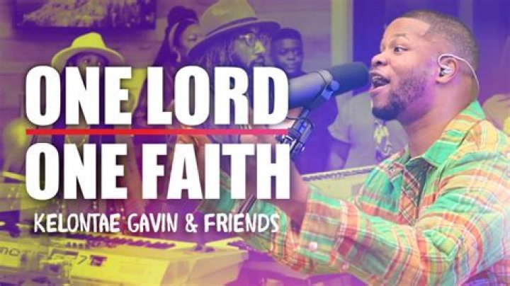 Kelontae gavin one lord one faith lyrics
