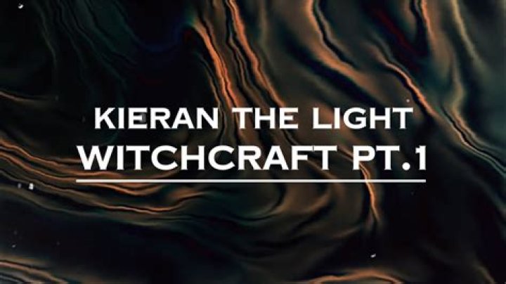 Kieran the light witchcraft pt1 lyrics
