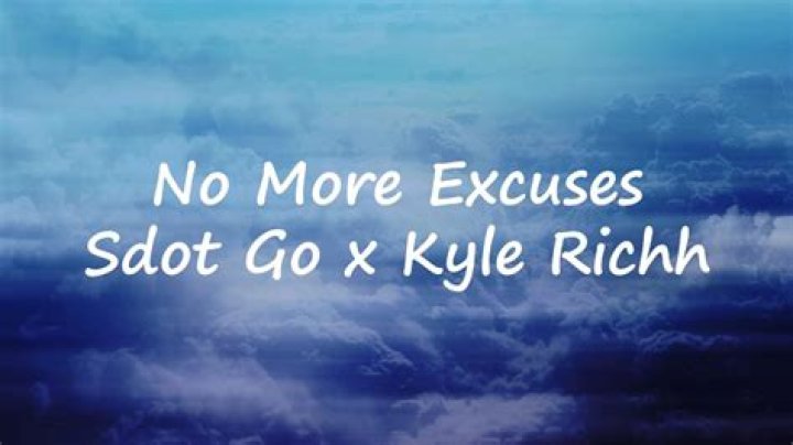 Kyle richh no more excuses sdot go lyrics