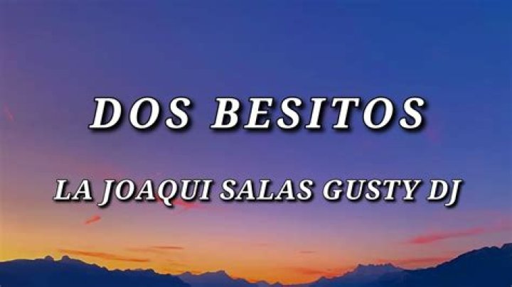 La Joaqui Dos Besitos Lyrics English Translation