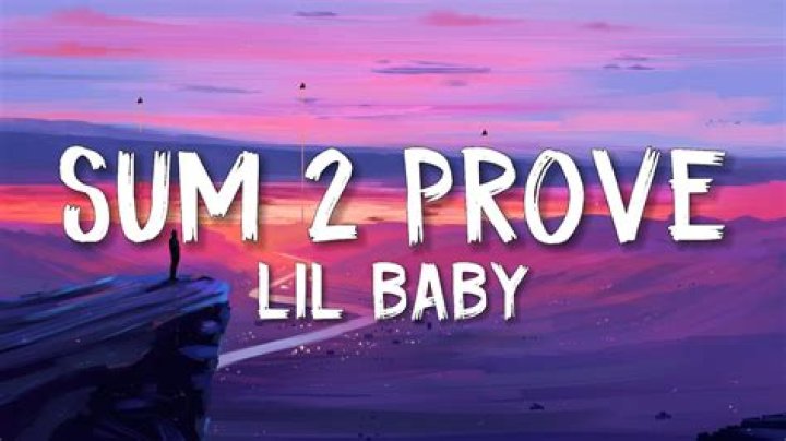 Lil baby sum 2 prove lyrics