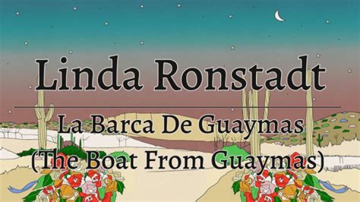 Linda Ronstadt La Barca De Guaymas (The Boat from Guaymas) Lyrics English Translation