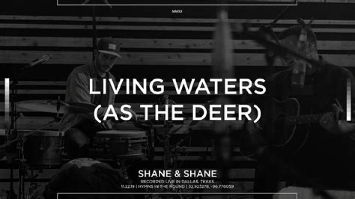 LIVING WATERS AS THE DEER CHORDS by Shane & Shane