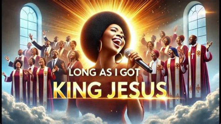 Long as i got king jesus gospel song lyrics
