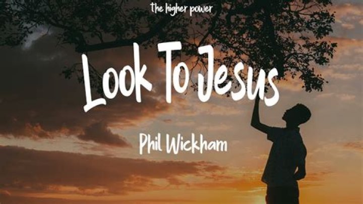 Look to jesus lyrics