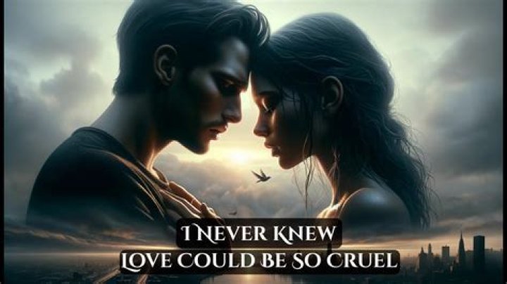 Love could be so cruel lyrics