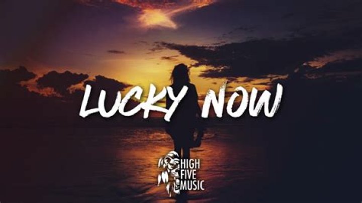 Lucky now lyrics