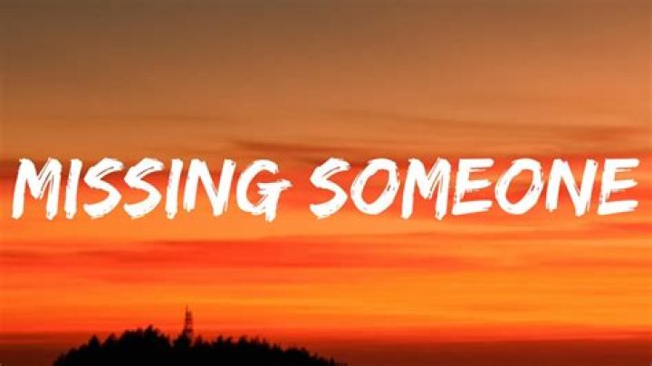 Missing someone lyrics