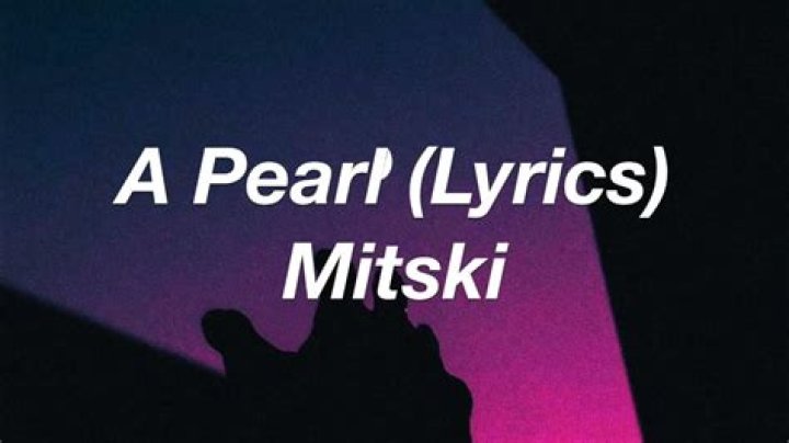 Mitski - A Pearl Lyrics Meaning