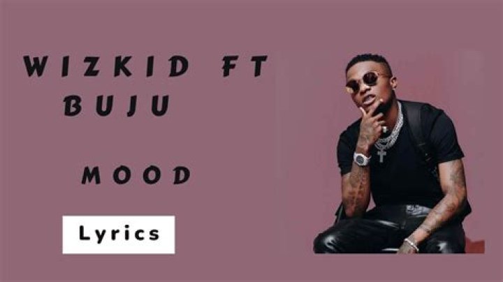 Mood wizkid ft buju lyrics