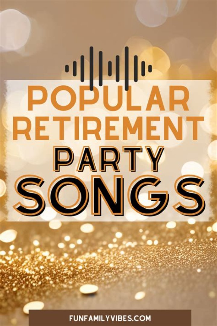 Most Popular Retirement Party Songs