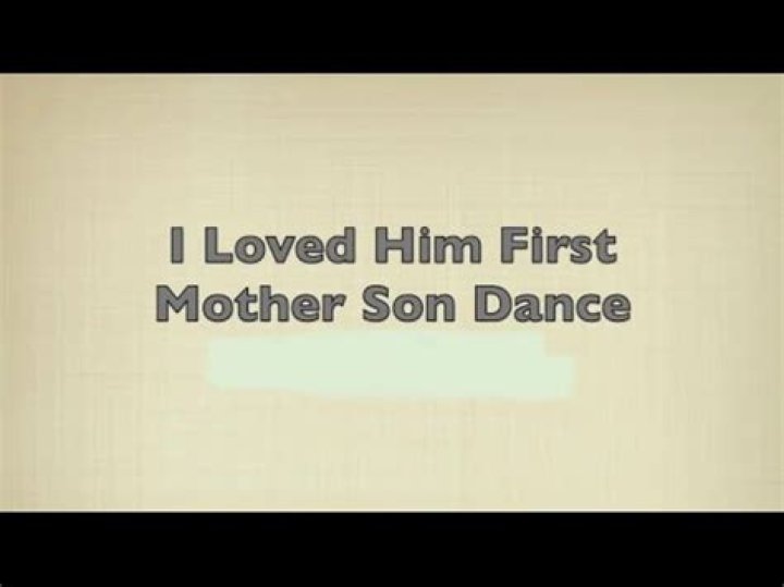 Mother son first dance i loved him first lyrics