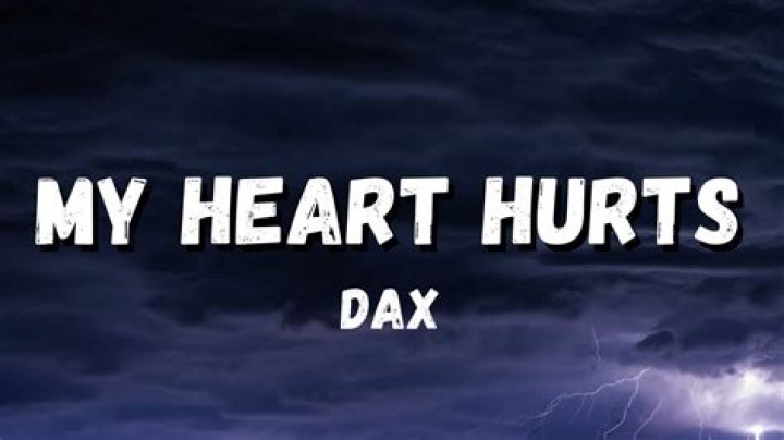 My heart hurts by dax lyrics