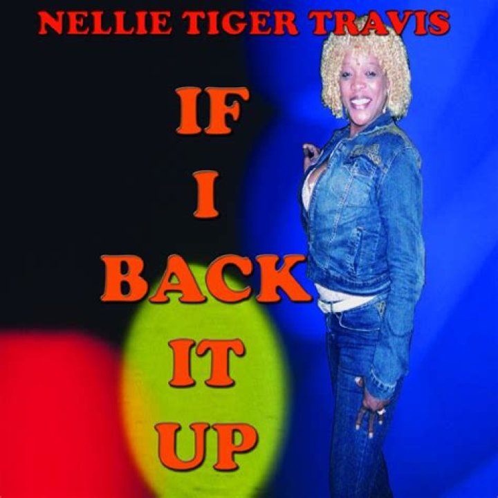Nellie travis if i back it up lyrics