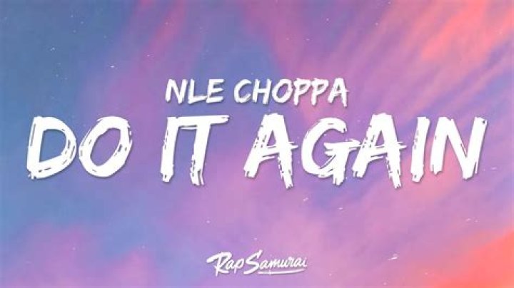 Nle choppa do it again lyrics