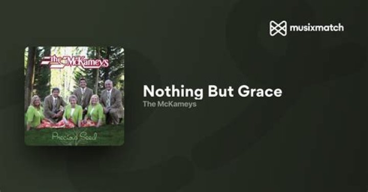 Nothing but grace by the mckameys lyrics