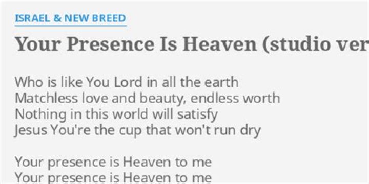 Oh jesus your presence is heaven to me israel new breed lyrics