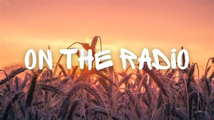 On the radio, oh oh on the radio lyrics