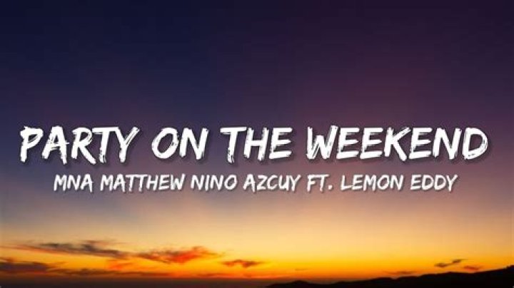 Party on the weekend lyrics