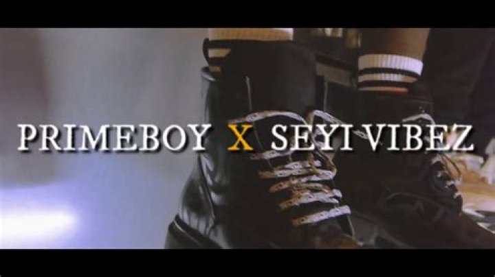 Prime boy ft seyi vibez lyrics