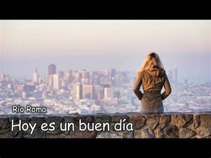Río Roma Hoy Es un Buen Día Lyrics English Translation