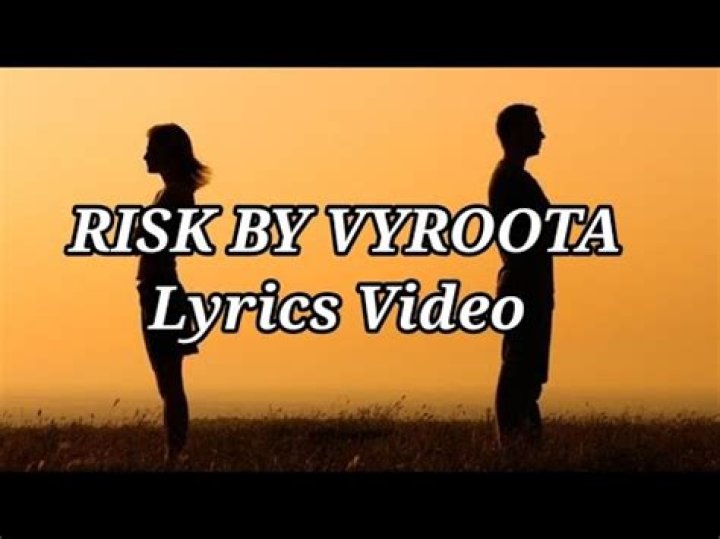 Risk by vyroota lyrics