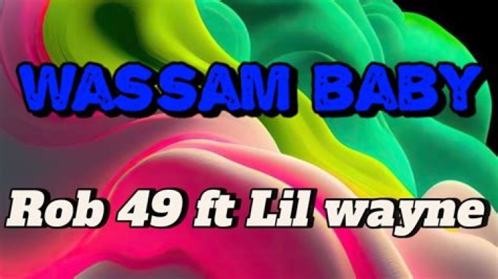 Rob 49 wassam baby lyrics