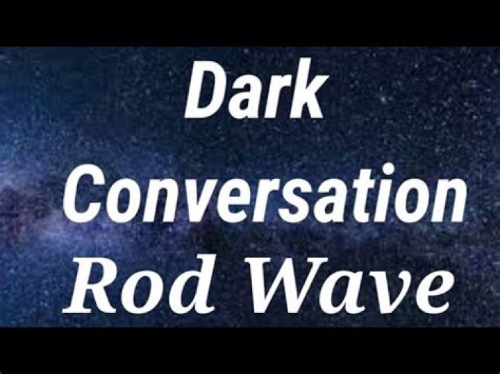 Rod wave dark conversation lyrics