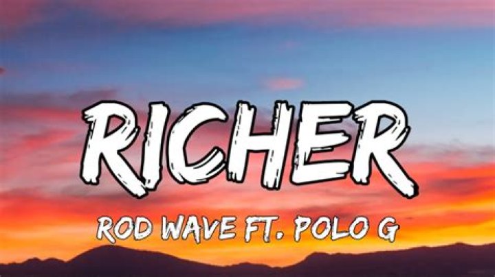 Rod wave richer lyrics