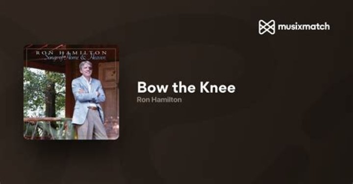 Ron hamilton bow the knee lyrics