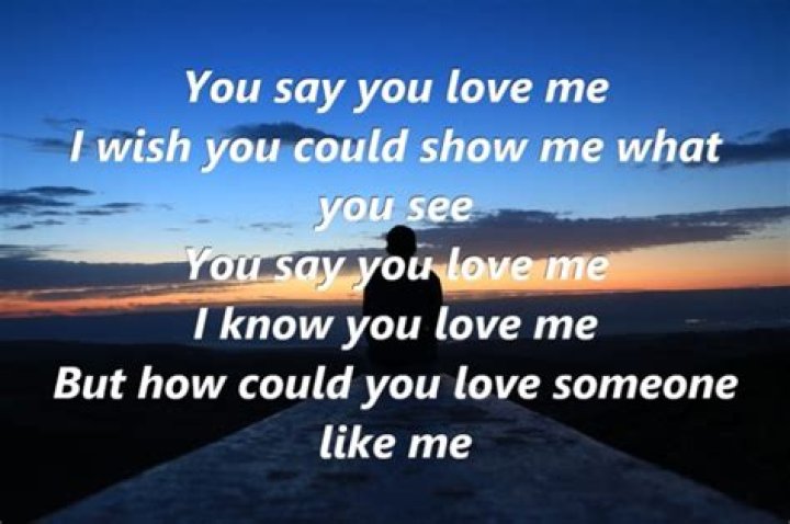 Say you want me say you need me say you love me lyrics